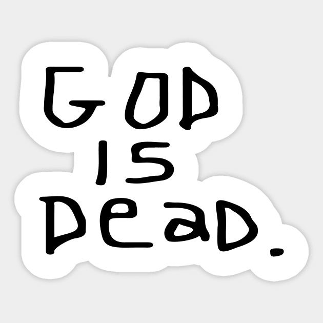 "God is Dead" Original T Sticker by tofshirt